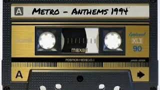 The Metro  Anthems 1994 [upl. by Sorvats452]