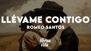 Romeo Santos  Llévame Contigo LetraLyrics [upl. by Antipus689]