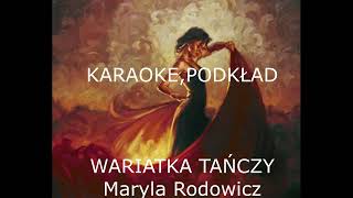 Karaoke Podkład WARIATKA TAŃCZY Maryli Rodowicz [upl. by Noyad]