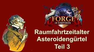 FoETipps RaumfahrtZeitalter Asteroidengürtel Teil 3 in Forge of Empires deutsch [upl. by Kado463]