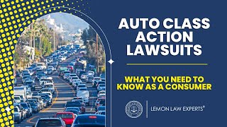 California Auto Class Action Lawsuits What to Know as a Consumer [upl. by Tor]