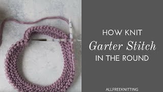 How to Knit Garter Stitch in the Round [upl. by Hervey]