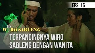 WIRO SABLENG  Terpancingnya Wiro Sableng Dengan Wanita EPISODE 16 [upl. by Gnuy]