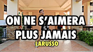 ON NE S’AIMERA PLUS JAMAIS  Larusso  BUGING Dance Fitness [upl. by Stormi862]