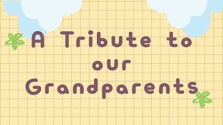 A Tribute to Grandparents [upl. by Vaas]