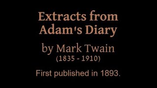 Extracts from Adams Diary translated by Mark Twain [upl. by Flor]