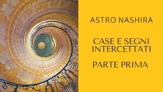 CASE E SEGNI INTERCETTATI prima parte  Astro Nashira Aurelia Bracciforti [upl. by Hazeefah]