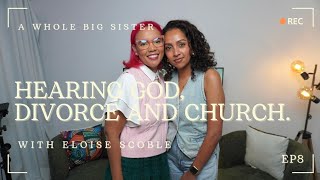 EP 8 Hearing God divorce and the church with Eloise Scoble [upl. by Ecinreb]