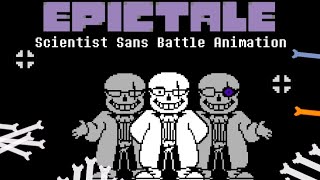 EpicTale  Scientist Sans  Battle Animation [upl. by Norvan]