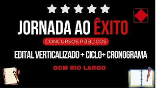 EDITAL VERTICALIZADO  CICLO  CRONOGRAMA GCM RIO LARGO 2024 [upl. by Enirehs]