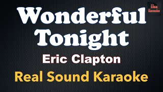 Wonderful Tonight  Eric Clapton REAL SOUND KARAOKE [upl. by Lytsyrk]