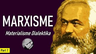 MARXISME  Materialisme Dialektika  Part 07 [upl. by Noislla]