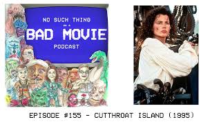 Episode 155  Cutthroat Island [upl. by Sillyrama]