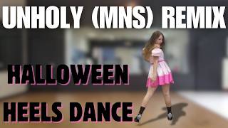 Unholy MNS Remix Heels Choreography By Abbey Gustaf [upl. by Shimberg604]