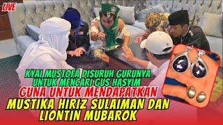 🔴SUBHANALLAH KYAI MUSTOFA DISURUH GURUNYA MENDAPAT LIONTIN MUBAROK DAN MUSTIKA HIRIZ SULAIMAN  GHA [upl. by Dyrrej]