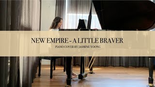 New Empire  A Little Brave Piano Cover by Jasmine Yoong [upl. by Bilac]