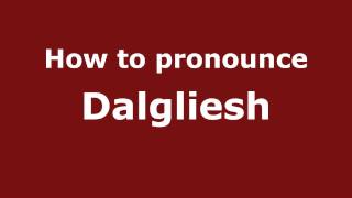 How to Pronounce Dalgliesh  PronounceNamescom [upl. by Welcy]