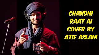 Chandni Raat Ai Cover  Atif Aslam [upl. by Judas174]