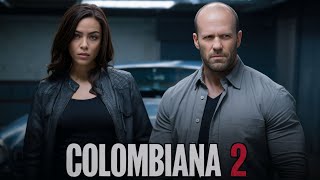 Colombiana 2 Full Movie 2025 Review amp Facts  Jason Statham Zoe Saldaña Jordi Mollà Lennie James [upl. by Yardley]