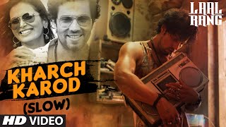 KHARCH KAROD SLOW Video Song  LAAL RANG  Randeep Hooda  TSeries [upl. by Lothaire]