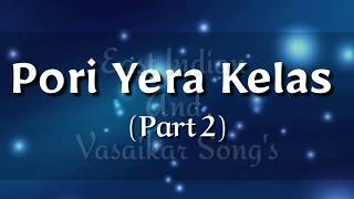 Pori Yera Kelas  Part 2  East Indian Songs [upl. by Mossberg333]