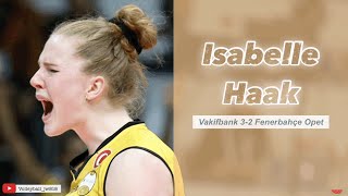 Isabelle Haak  44 points MVP  Vakifbank vs Fenerbahçe Opet │Axa Sigorta Kupa Voley Final 202122 [upl. by Baggett]