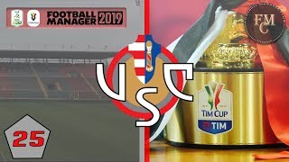 Una COPPA ITALIA molto INTRIGANTE ★ CARRIERA ► FOOTBALL MANAGER 2019 25 Gameplay Ita [upl. by Ploch]