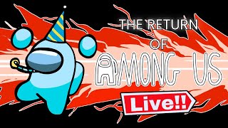 The Return of Among Us  LIVE Playing with Viewers [upl. by Enelez]