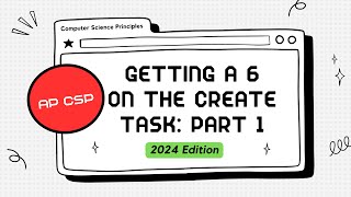 AP CSP Create Task WalkThrough  Getting A 6  2024 Edition  PART 1 [upl. by Niras]