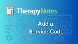 Add a Service Code  TherapyNotes® [upl. by Yrol]