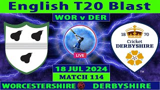 Worcestershire vs Derbyshire  WOR vs DER  Match 114 of Vitality Blast 2024  Cricket Info Live [upl. by Notsla537]