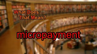 What does micropayment mean [upl. by Hills]