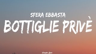 Sfera Ebbasta  Bottiglie Privè Lyrics DouglasLyrics [upl. by Akamahs358]