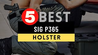 Best Holster 2024 🔶 Top 5 Best Holster for Sig P365 Reviews [upl. by Annunciata318]