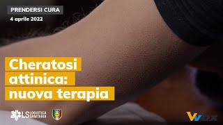 CHERATOSI ATTINICA NUOVA TERAPIA [upl. by Yrovi206]