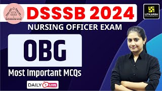 DSSSB Nursing officer 2024  OBG  OBG Most Important MCQs  By Kamla Maam [upl. by Aicena]