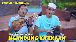 LAGU NGAMEN LUCU  NGANDUNG KAEKAAN  BOHENK VS KACONG ARYE [upl. by Eirok848]