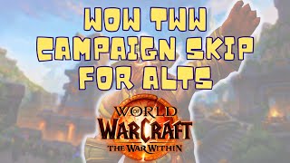 Guide WoW TWW campaign quests skip on alts [upl. by Liatnahs320]