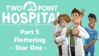 Two Point Hospital 5  Flottering ⭐ [upl. by Yesnek]