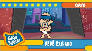 BEBÊ EXILADO  GIGA BLASTER 2a TEMPORADA  Mundo Gloob [upl. by Nahtnaoj]