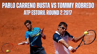 PABLO CARRENO BUSTA VS TOMMY ROBREDO  2017 MENS ATP ESTORIL ROUND 2 [upl. by Kira]