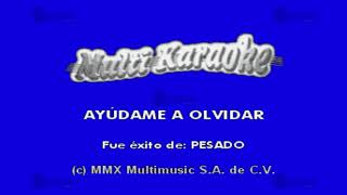 Ayúdame A Olvidar  Multikaraoke ► Éxito De Pesado [upl. by Finbar451]