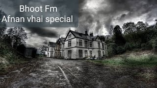 Bhoot fm Afnan vhai special episode [upl. by Monney283]