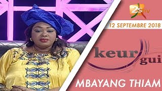 KEUR GUI DU 12 SEPTEMBRE 2018 AVEC MBAYANG THIAM [upl. by Cyrano892]