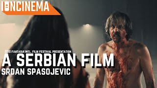 Srdjan Spasojevics A Serbian Film  2010 Fantasia Int Film Festival [upl. by Enyahc]