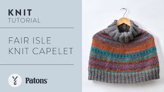 Knit a Capelet Fair Isle Knit Capelet [upl. by Bal]