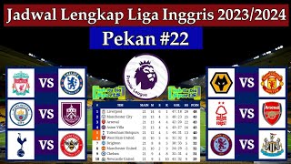 Jadwal Liga Inggris Pekan 22  LIVERPOOL vs CHELSEA  EPL 20232024 [upl. by Huggins]