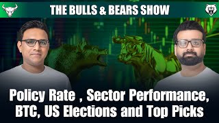 Policy Rate Sector Performance BTC US Elections and Top Picks  BampBShowEp6 BullsandBearsShow [upl. by Housen845]