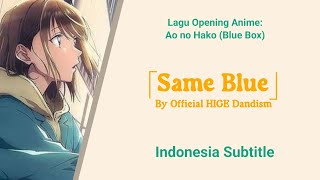 「Sub Indo」quotSame Bluequot By Official HIGE Dandism [upl. by Zandra691]