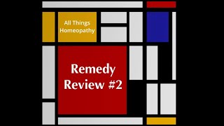 All Things Homeopathy  Remedy Review 2 [upl. by Eibbob784]